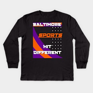 BALTIMORE SPORTS HIT DIFFERENT DESIGN Kids Long Sleeve T-Shirt